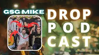 GSG MIKE | DROP POD CAST