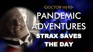 Doctor Who: PANDEMIC ADVENTURES - Strax Saves the Day [HD] | BBC