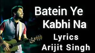 Batein Ye Kabhi || Lyrics || Arijit Singh || shining Indian Music