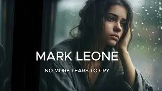 Mark Leone - No More Tears To Cry