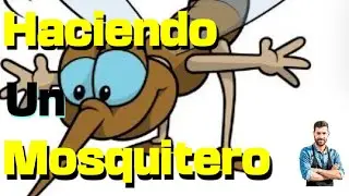 Haciendo un mosquitero