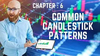 Common Candlesticks and Candlestick Patterns | Chapter 6 | Complete Course