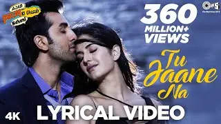 Tu Jaane Na Lyrical - Ajab Prem Ki Ghazab Kahani | Atif Aslam | Ranbir Kapoor, Katrina Kaif | Pritam