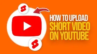 How To Upload Short Video On YouTube I NEW UPDATE