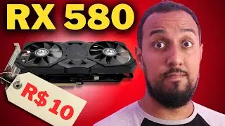 O CASO DA RX 580 POR R$ 10 REAIS !!! INACREDITÁVEL
