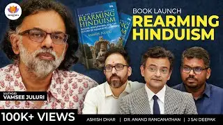 'Rearming Hinduism' - Book Launch | Vamsee Juluri | Anand Ranganathan | J. Sai Deepak | 