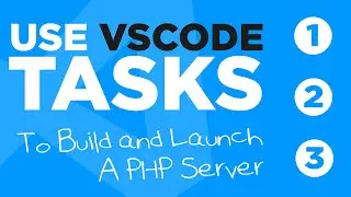 Use VS Code Tasks to Build A PHP Server - #83
