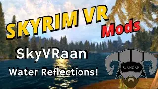 Skyrim VR has Water Reflections Now! SkyVRaan Shimmering VR Waters Mod