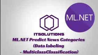 C# ML.NET Predict News Categories Data categorization labeling - MulticlassClassification Part 3/3