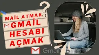 Google Gmail Hesabı Nasıl Açılır Mail Nasıl Atılır ? 2022