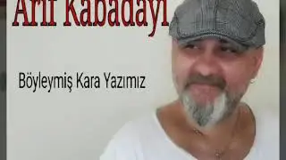 Arif KABADAYI - Böyleymiş Kara Yazımız