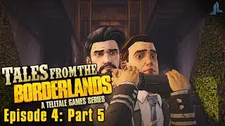 Tales from the Borderlands Episode 4: Part 5 | Best RP Ever