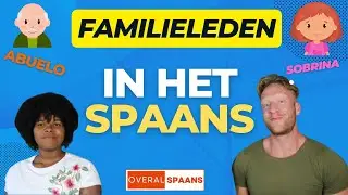 Namen Van Familieleden In Het Spaans | Spaans Leren Voor Beginners | Overal Spaans
