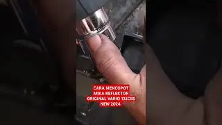 CARA MENCOPOT MIKA REFLEKTOR ORIGINAL VARIO 125CBS NEW 2024