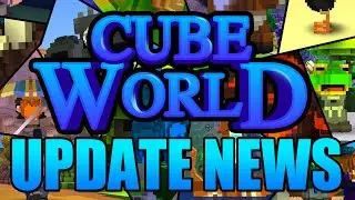 Cube World Update News - 2 Years Later!