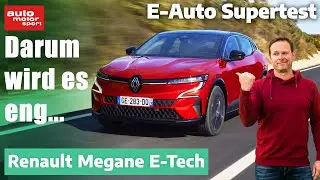 Renault Megane E-Tech: Darum wird es eng! E-Auto Supertest mit Alex Bloch | auto motor und sport
