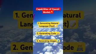 GenerativeAI: Capabilities of OpenAI Models