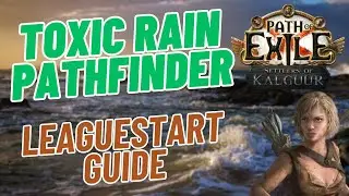 PoE 3.25: League Start Guide for Toxic Rain Pathfinder (Survived another round of patch notes)