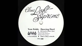 Tom Noble - Dancing Hard (Al Kent Remix)  (CLSS008)