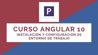 Curso Angular 10 | 2-Instalación y configuración de entorno de trabajo