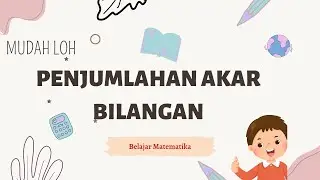 MENJUMLAHKAN AKAR BILANGAN II BELAJAR MATEMATIKA