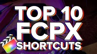 My Top 10 FCPX Shortcuts in 2020