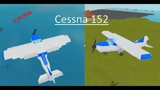 Cessna 152 | Plane Crazy | Tutorial