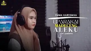 Uparakai Madeceng Aleku - Imma Karismha ( Cover )