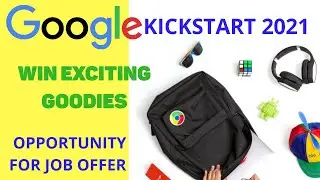 Google Kickstart 2021 | Get Chance for Job opportunity at Google | Coding Competition win Goodies