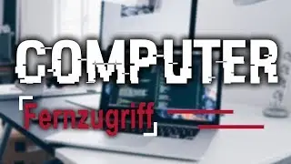 Computer Fernzugriff von einem anderem Computer | Tutorial |