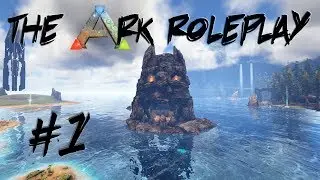 The Ark Roleplay #1 (Ark Survival Evolved)