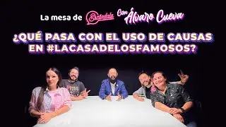 ¿Qué pasa con el uso de causas en #LaCasaDeLosFamosos? - La Mesa de Escándala con Álvaro Cueva