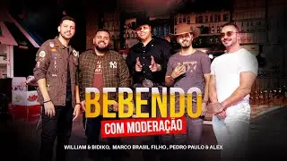 William e Bidiko, Pedro Paulo e Alex, Marco Brasil Filho - Bebendo com moderação (Clipe Oficial)