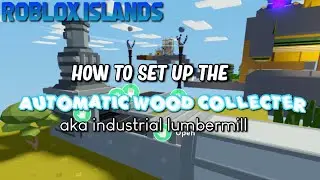 HOW TO SET UP INDUSTRIAL LUMBERMILL (auto woodcutter Roblox Islands)