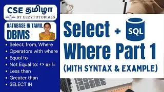 5.2 தமிழில் DQL SELECT + WHERE Query Part 1 in SQL - The Ultimate Guide!