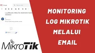 Monitoring Mikrotik Logging Through Email