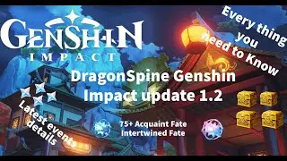 Genshin Impact update 1.2 Dragon spine every thing you need to know
