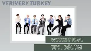 [TÜRKÇE ALT YAZILI] VERIVERY - WEEKLY IDOL 559. BÖLÜM