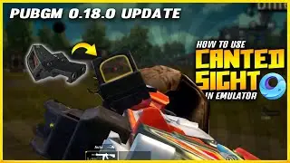 HOW TO USE CANTED SIGHT IN EMULATOR | PUBG MOBILE 0.18.0 UPDATE
