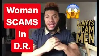 Top Scams in Sosua, Dominican Republic -  BE CAREFUL OF THE WOMAN