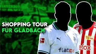 Borussia M'Gladbach: Mit diesen Transfers schafft es Gladbach wieder nach oben! | Shopping Tour