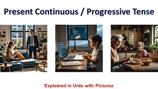 Present Continuous Lesson | Explained in Urdu
