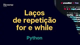 Aula 4 - Loops for e while - Revisão de Python para Biopython