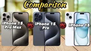 iPhone 15 Pro Max VS iPhone 15 Pro  VS iPhone 15 | Comparison