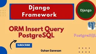 #15 | ORM - Insert Query PostgreSQL | Python Django Tutorial for Beginners | Full Stack Development