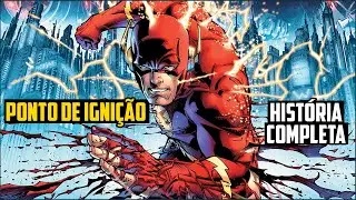 FLASH: PONTO DE IGNIÇÃO - História Completa