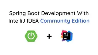 Spring Boot With IntelliJ IDEA Community Edition