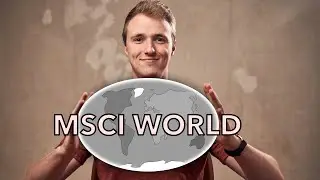MSCI World ETF - Übersicht und Analyse (Fondsvorstellung Teil 1)