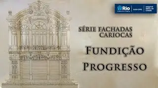 Fachadas Cariocas - Fundição Progresso