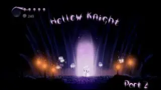 Hollow Knight part 2